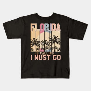 Florida Is Calling And I Must Go Retro Palm Trees Florida Kids T-Shirt